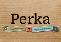 We now have a loyalty / rewards card program called Perka