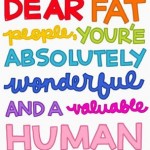 Dear Fat People:  I Love You. That Is All.