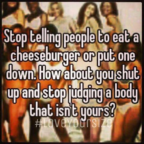 No BODY POLICING. Don’t Judge a Body That Isn’t Yours