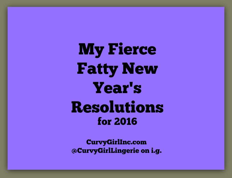 My Fat Girl New Year’s Resolutions Based on the HATE on My Blog