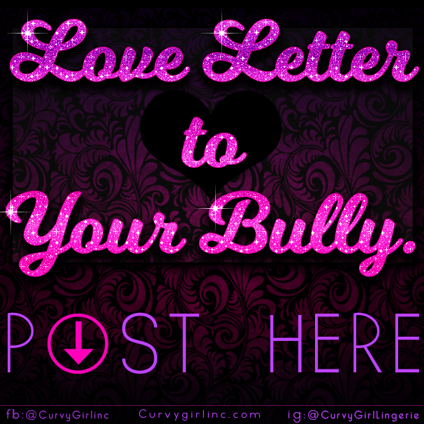 Love Letter to Your Bully : #bullyloveletter