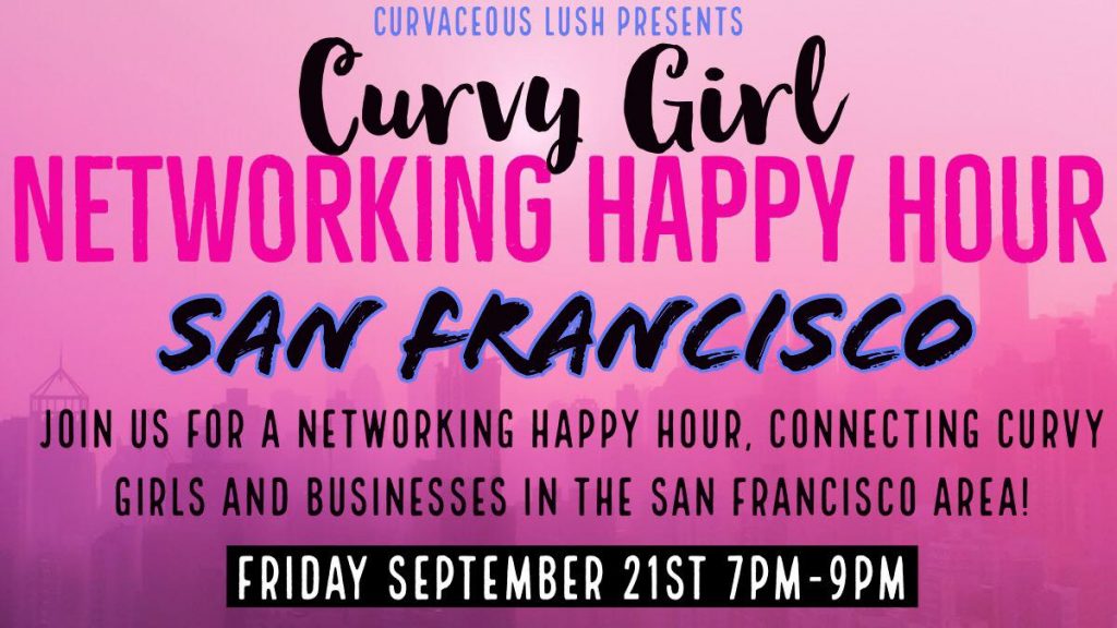 Curvy Networking In San Francisco with Curvaceous Lush Sept. 21st